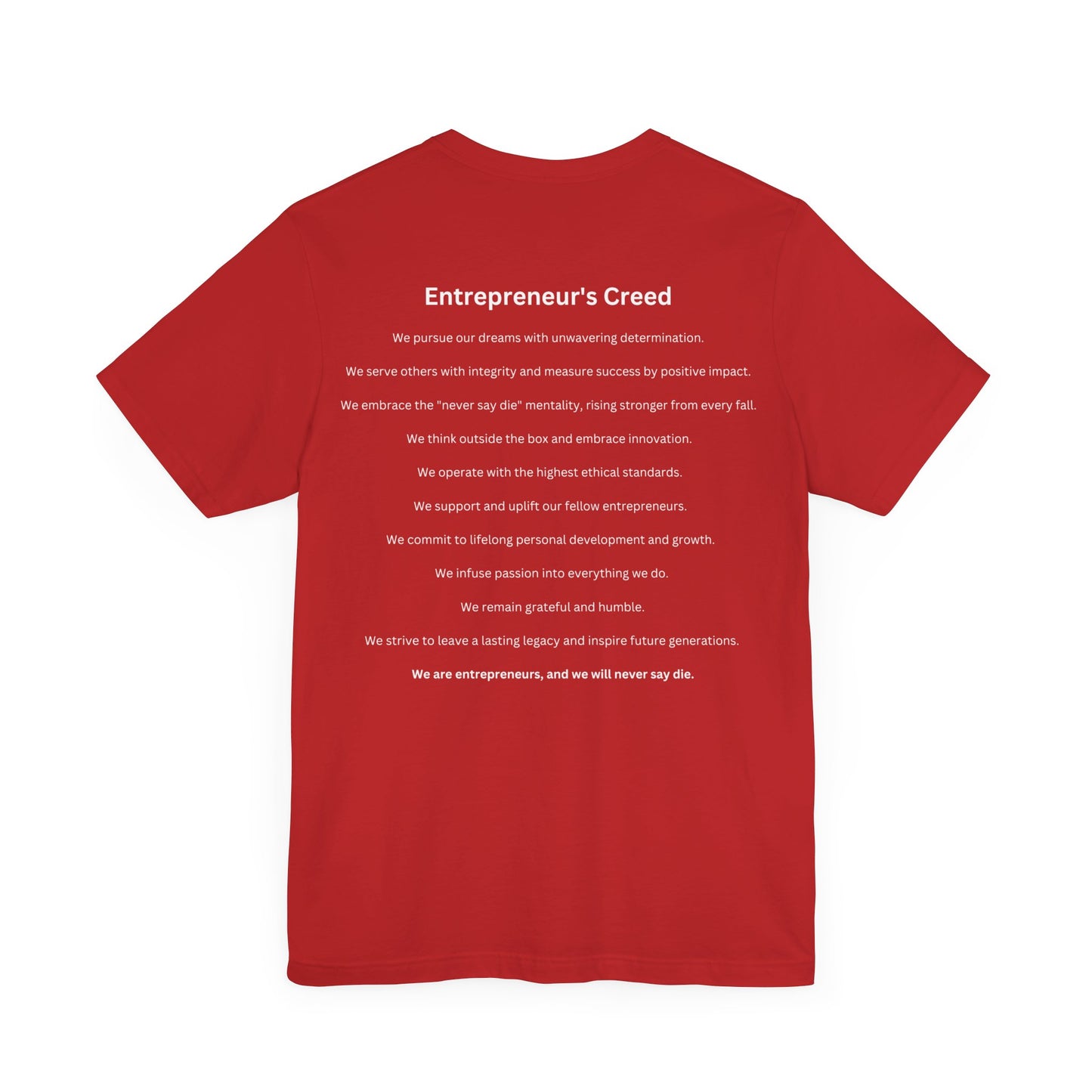 Never Say Die (Entrepreneur's Creed T-shirt)