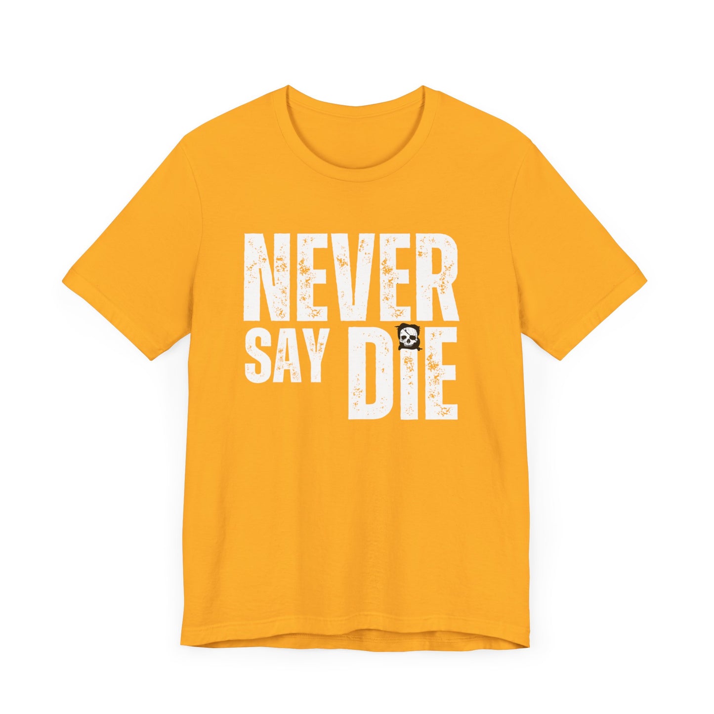 Never Say Die (Entrepreneur's Creed T-shirt)