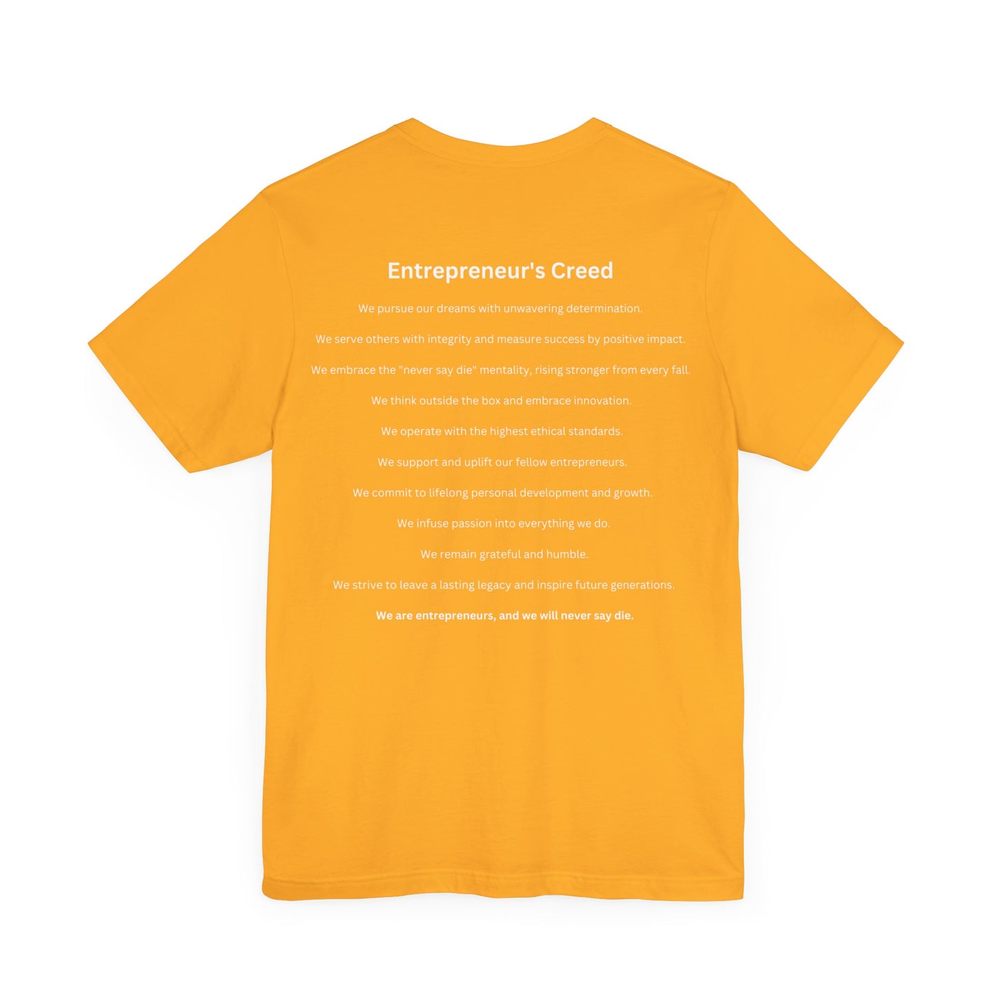 Never Say Die (Entrepreneur's Creed T-shirt)
