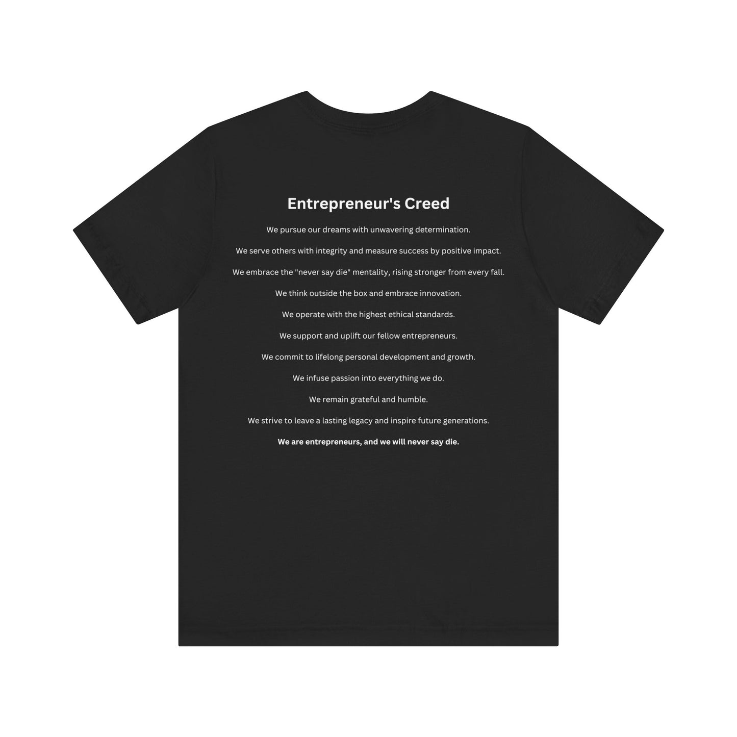 Never Say Die (Entrepreneur's Creed T-shirt)