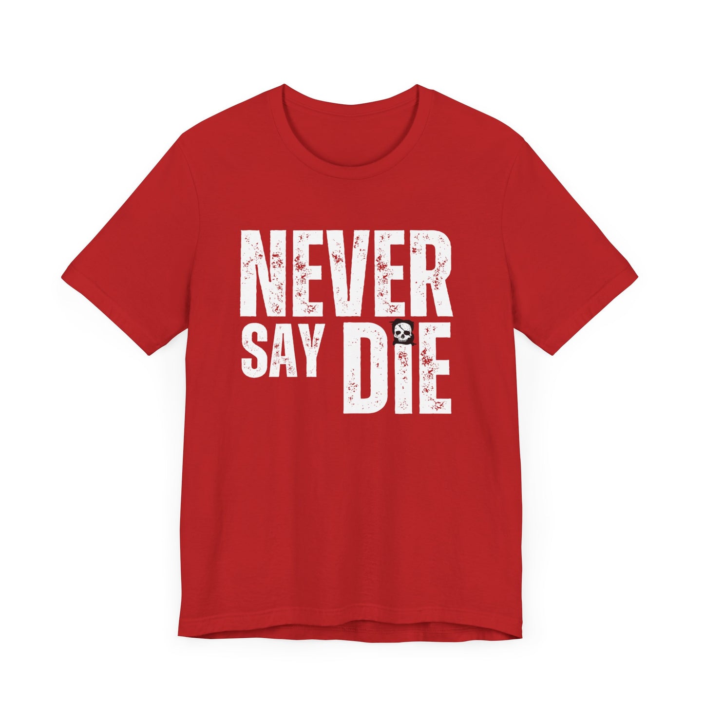 Never Say Die (Entrepreneur's Creed T-shirt)